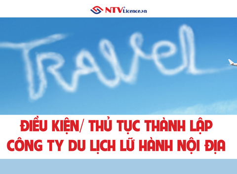 dieu-kien-thu-tuc-thanh-lap-cong-ty-du-lich-lu-hanh-noi-dia